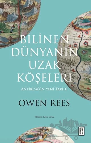 Bilinen Dünyanın Uzak Köşeleri – Owen Rees – Ketebe Yayınları kitap kapağı
