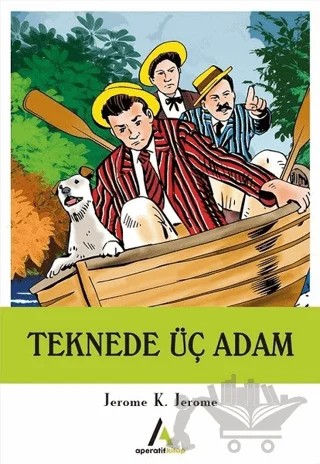 Teknede Üç Adam – Jerome K. Jerome – Aperatif Kitap Yayınları kitap kapağı