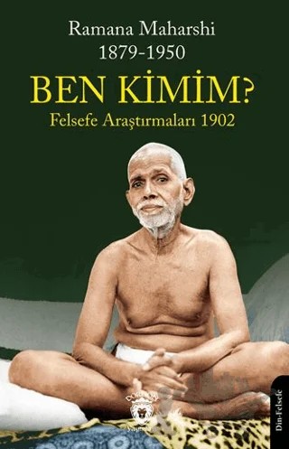 Ben Kimim? Felsefe Araştırmaları 1902 – Sri Ramana Maharshi – Dorlion Yayınları kitap kapağı