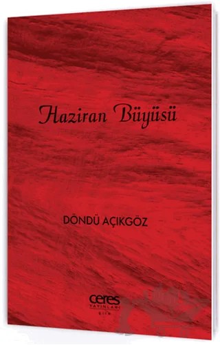 Haziran Büyüsü – Döndü Açıkgöz – Ceres Yayınları kitap kapağı