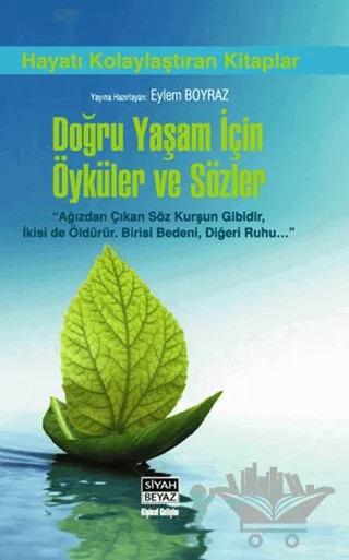 Doğru Yaşam İçin Öyküler ve Sözler – Kolektif – Siyah Beyaz Yayınları kitap kapağı