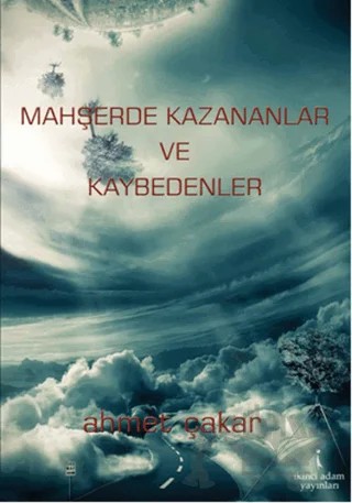 Mahşerde Kazananlar ve Kaybedenler – Ahmet Çakar – İkinci Adam Yayınları kitap kapağı