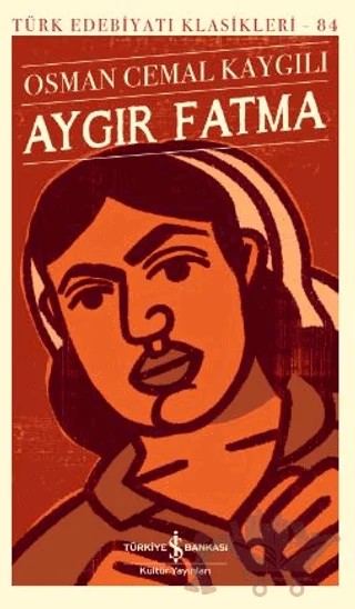 Aygır Fatma – Osman Cemal Kaygılı – İş Bankası Kültür Yayınları kitap kapağı