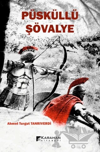 Püsküllü Şövalye – Ahmet Turgut Tanrıverdi – Karahan Kitabevi kitap kapağı