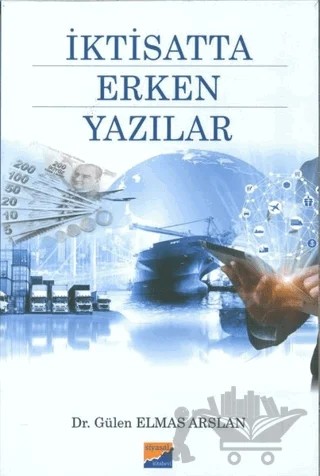 İktisatta Erken Yazılar – Gülen Elmas Arslan – Siyasal Kitabevi kitap kapağı
