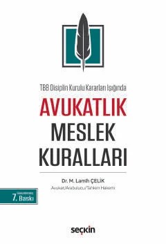 TBB Disiplin Kurulu Kararları IşığındaAvukatlık Meslek Kuralları – M. Lamih Çelik – Seçkin Yayıncılık kitap kapağı