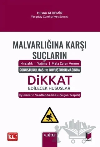 Malvarlığına Karşı Suçların (Hırsızlık - Yağma - Mala Zarar Verme) Soruşturulması ve Kovuşturulmasında Dikkat Edilecek Hususlar – Hüsnü Aldemir – Adalet Yayınevi kitap kapağı