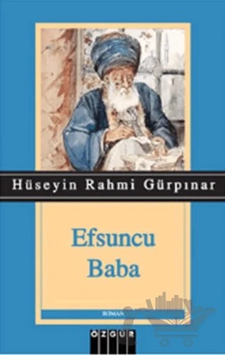Efsuncu Baba – Hüseyin Rahmi Gürpınar – Özgür Yayınları kitap kapağı