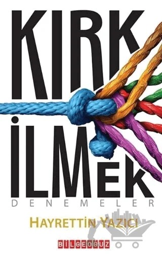 Kırk İlmek – Hayrettin Yazıcı – Bilgeoğuz Yayınları kitap kapağı