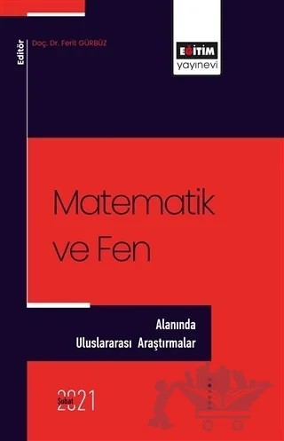 Matematik ve Fen Alanında - Uluslararası Araştırmalar – Ferit Gürbüz – Eğitim Yayınevi - Bilimsel Eserler kitap kapağı