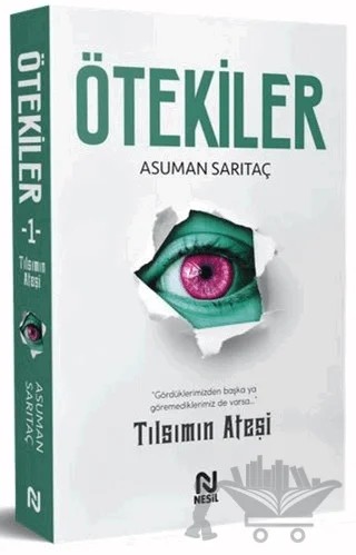 Ötekiler - Tılsımın Ateşi – Asuman Sarıtaç – Nesil Yayınları kitap kapağı