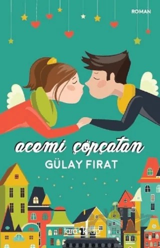 Acemi Çöpçatan – Gülay Fırat – Tara Kitap kitap kapağı