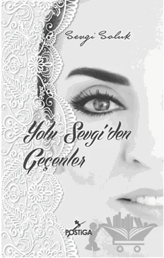 Yolu Sevgi'den Geçenler – Sevgi Soluk – Postiga Yayınları kitap kapağı