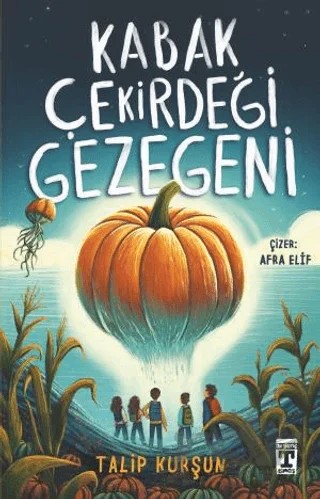 Kabak Çekirdeği Gezegeni – Talip Kurşun – İlk Genç Timaş kitap kapağı