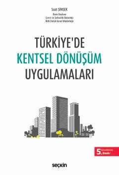 Türkiye'de Kentsel Dönüşüm Uygulamaları – Suat Şimşek – Seçkin Yayıncılık kitap kapağı