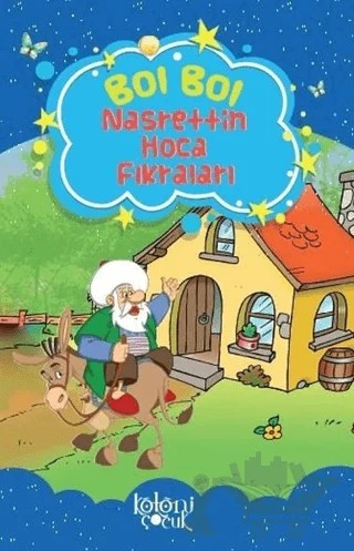 Bol Bol - Nasrettin Hoca Masalları – Fatıma Gülbahar Karaca – Koloni Çocuk kitap kapağı
