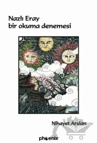 Nazlı Eray Bir Okuma Denemesi – Nihayet Arslan – Phoenix Yayınevi kitap kapağı