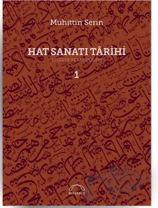 Hat Sanatı Tarihi Cilt 1 – Muhittin Serin – Kubbealtı Neşriyatı Yayıncılık kitap kapağı