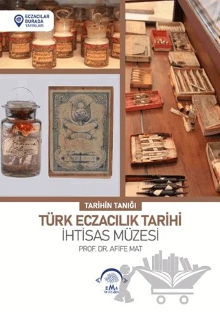 Türk Eczacılık Tarihi İhtisas Müzesi – Afife Mat – EMA Tıp Kitabevi kitap kapağı