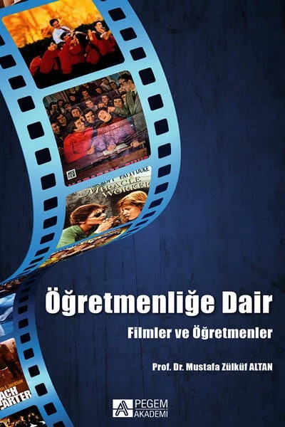 Öğretmenliğe Dair - Filmler ve Öğretmenler – Mustafa Zülküf Altan – Pegem Akademi Yayıncılık kitap kapağı