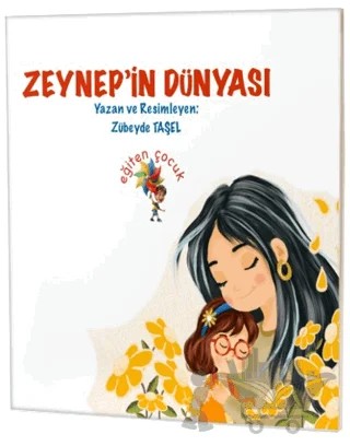 Zeynep’in Dünyası – Zübeyde Taşel – Eğiten Kitap kitap kapağı