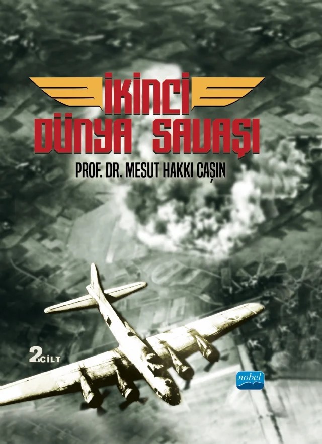 İkinci Dünya Savaşı (2. Cilt) – Mesut Hakkı Caşın – Nobel Akademik Yayıncılık kitap kapağı