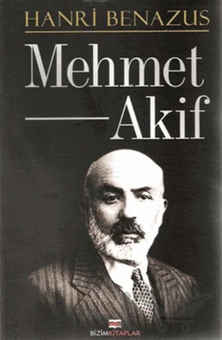 Mehmet Akif – Hanri Benazus – Bizim Kitaplar Yayınevi kitap kapağı