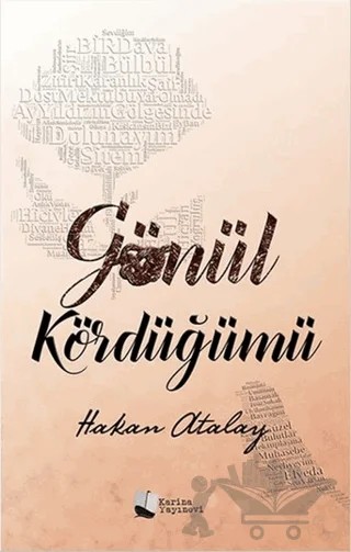 Gönül Kördüğümü – Hakan Atalay – Karina Yayınevi kitap kapağı