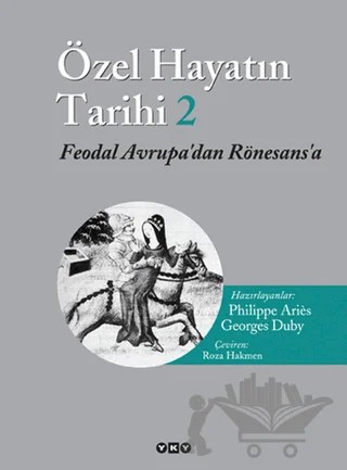 Özel Hayatın Tarihi 2 – Georges Duby, Phılıppe Arıés – Yapı Kredi Yayınları kitap kapağı
