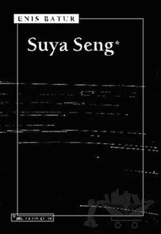 Suya Seng – Enis Batur – Sel Yayıncılık kitap kapağı