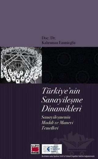 Türkiye’nin Sanayileşme Dinamikleri – Kahraman Emmioğlu – Elips Kitap kitap kapağı