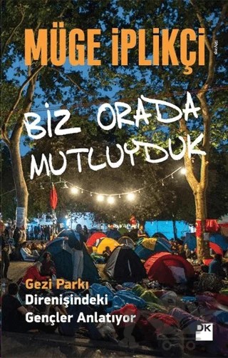Biz Orada Mutluyduk – Müge İplikçi – Doğan Kitap kitap kapağı