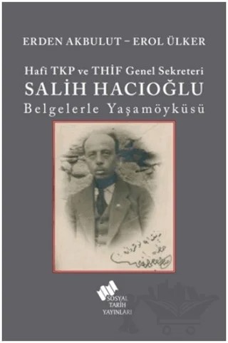 Hafi TKP ve THİF Genel Sekreteri Salih Hacıoğlu – Erden Akbulut, Erol Ülker – Sosyal Tarih Yayınları kitap kapağı