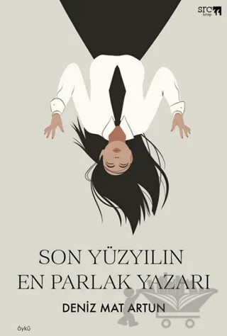 Son Yüzyılın En Parlak Yazarı – Deniz Mat Artun – SRC Kitap kitap kapağı