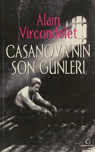 Casanova’nın Son Günleri – Alain Vircondelet – Dharma Yayınları kitap kapağı