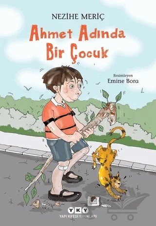 Ahmet Adında Bir Çocuk – Nezihe Meriç – Yapı Kredi Yayınları kitap kapağı