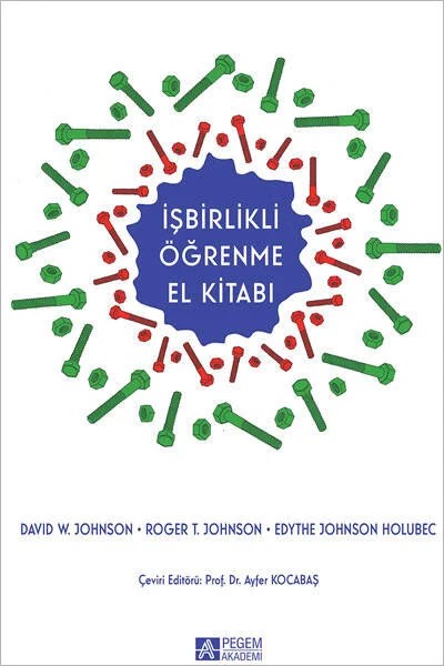 İşbirlikli Öğrenme El Kitabı – Davıd W. Johnson, Edythe Johnson Holubec – Pegem Akademi Yayıncılık kitap kapağı