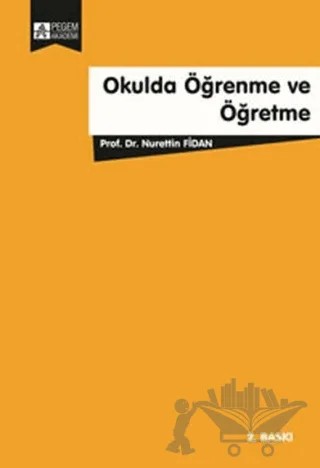 Okulda Öğrenme ve Öğretme – Nurettin Fidan – Pegem Akademi Yayıncılık kitap kapağı