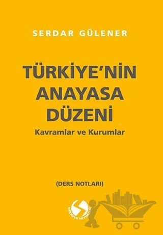 Türkiye'nin Anayasa Düzeni – Serdar Gülener – Sakarya Yayıncılık kitap kapağı