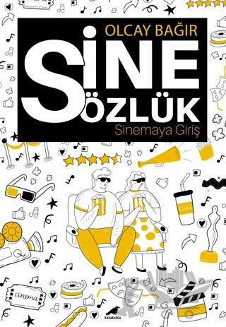 Sinesözlük - Sinemaya Giriş – Olcay Bağır – Kara Karga Yayınları kitap kapağı