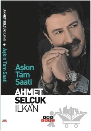 Aşkın Tam Saati – Ahmet Selçuk İlkan – Anayurt Yayınları kitap kapağı