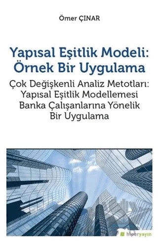 Yapısal Eşitlik Modeli: Örnek Bir Uygulama – Ömer Çınar – Hiperlink Yayınları kitap kapağı