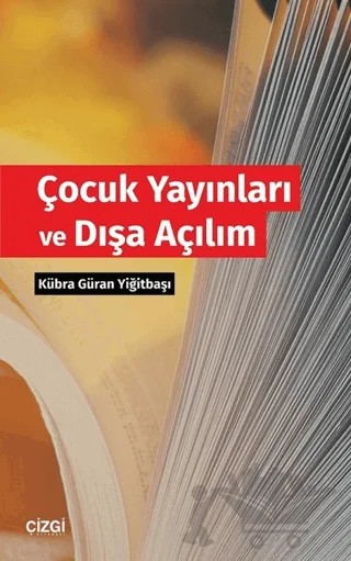 Çocuk Yayınları ve Dışa Açılım – Kübra Güran Yiğitbaşı – Çizgi Kitabevi Yayınları kitap kapağı