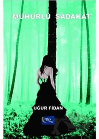 Mühürlü Sadakat – Uğur Fidan – Gece Kitaplığı kitap kapağı