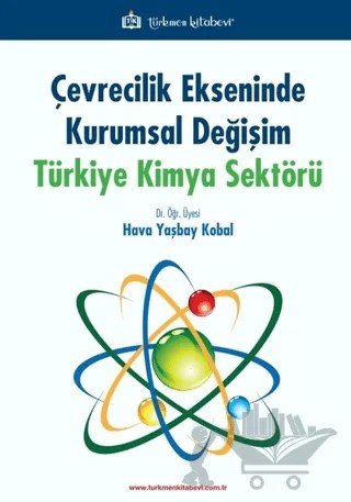 Çevrecilik Ekseninde Kurumsal Değişim Türkiye Kimya Sektörü – Hava Yaşbay Kobal – Türkmen Kitabevi kitap kapağı