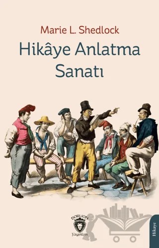 Hikaye Anlatma Sanatı – Marie L. Shedlock – Dorlion Yayınları kitap kapağı