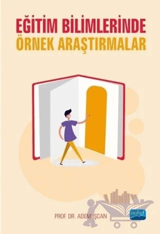 Eğitim Bilimlerinde Örnek Araştırmalar – Kolektif – Nobel Akademik Yayıncılık kitap kapağı