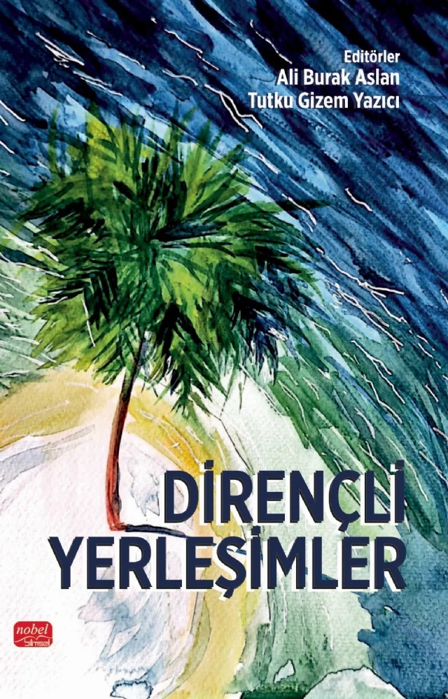Dirençli Yerleşimler – Aslı Altanlar, Burcu H. Özüduru, Ezgi Kovancı, Gizem Derinci Alper, Meryem Güler Çetinkaya İlkılıç, Muhammed Yunus Bilgili, Özge Yalçıner Ercoşkun, Setenay Şevik, Tutku Gizem Yazıcı, Ülker Aslı Güler, Zeliha Özel Mazlum – Nobel Bilimsel Eserler kitap kapağı