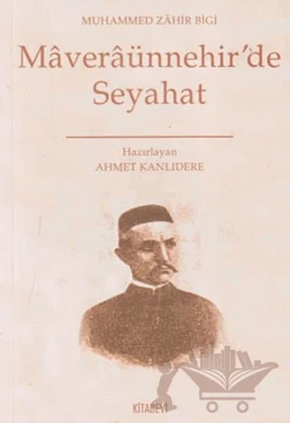 Maveraünnehir’de Seyahat – Muhammed Zahir Bigi – Kitabevi Yayınları kitap kapağı