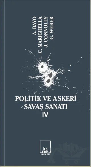 Politik ve Askeri Savaş Sanatı 4 – Alberto Bayo, Carlos Marighella – İlkeriş Yayınları kitap kapağı